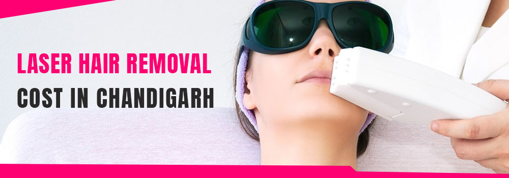 Cost of laser hair removal in chandigarh